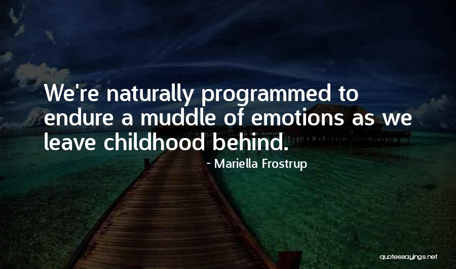 I Will Leave You Soon Quotes By Mariella Frostrup I Will Leave You Soon Quotes By Mariella Frostrup