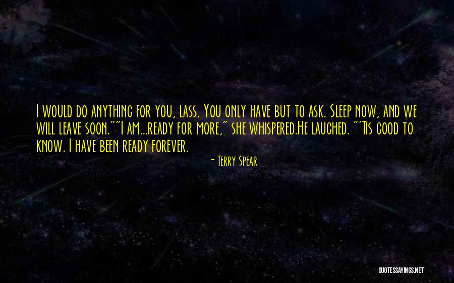 I Will Leave You Soon Quotes By Terry Spear I Will Leave You Soon Quotes By Terry Spear