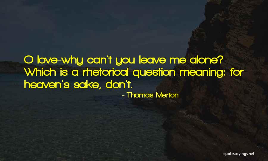 I Will Leave You Soon Quotes By Thomas Merton I Will Leave You Soon Quotes By Thomas Merton