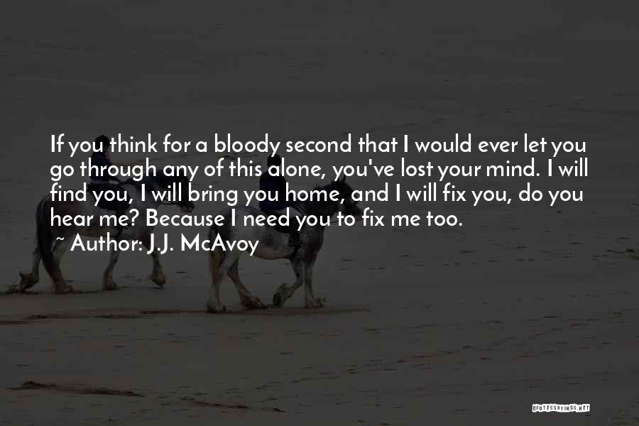 I Will Let Go Quotes By J.J. McAvoy