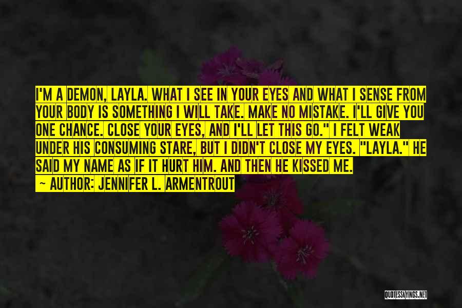 I Will Let Go Quotes By Jennifer L. Armentrout