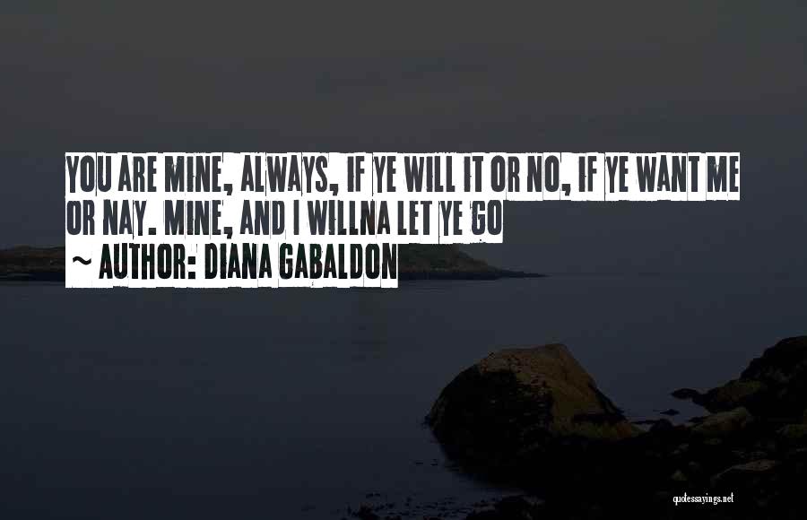 I Will Let You Go Quotes By Diana Gabaldon