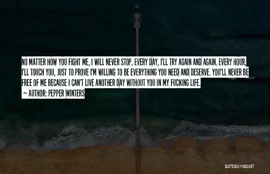 I Will Live Without You Quotes By Pepper Winters