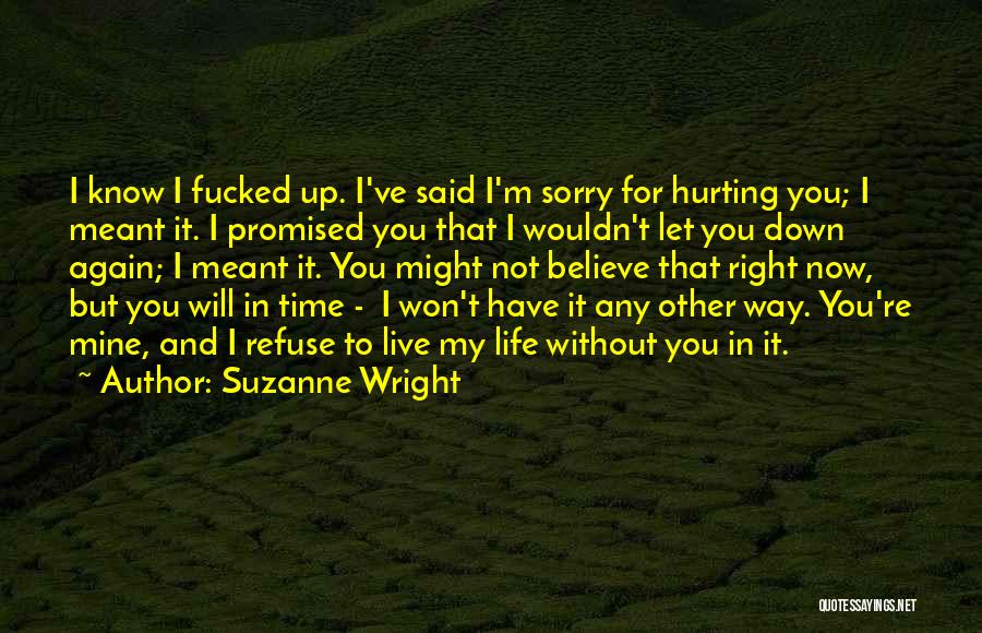 I Will Live Without You Quotes By Suzanne Wright