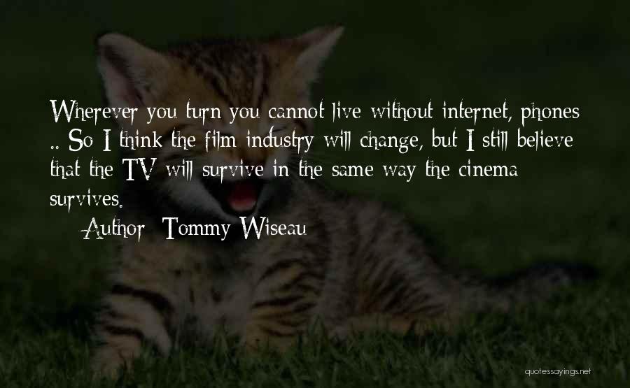 I Will Live Without You Quotes By Tommy Wiseau