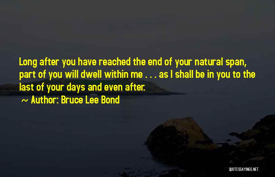 I Will Love You Even After Death Quotes By Bruce Lee Bond