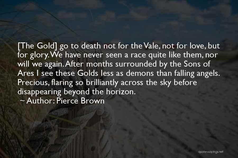 I Will Love You Even After Death Quotes By Pierce Brown