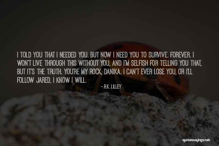 I Will Love You Forever And Ever Quotes By R.K. Lilley I Will Love You Forever And Ever Quotes By R.K. Lilley