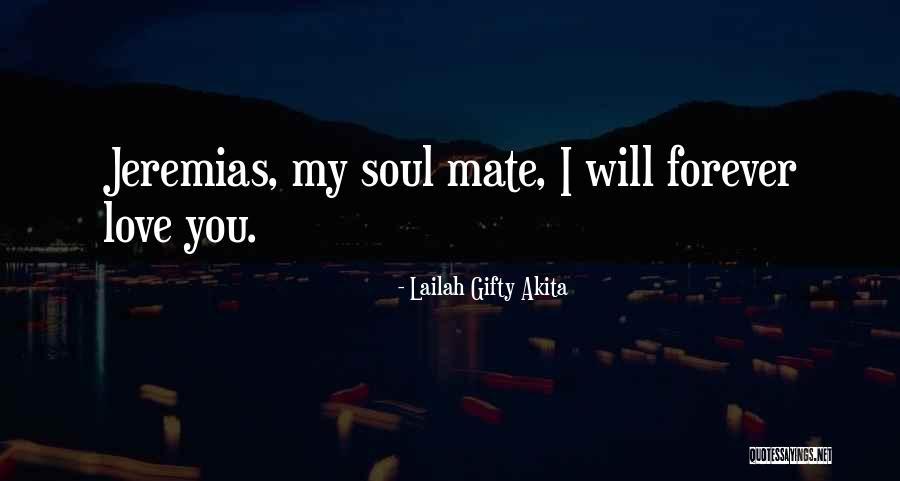 I Will Love You Forever Quotes By Lailah Gifty Akita