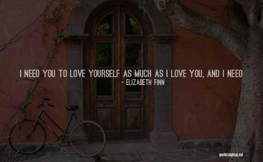 I Will Love You If You Let Me Quotes By Elizabeth Finn I Will Love You If You Let Me Quotes By Elizabeth Finn