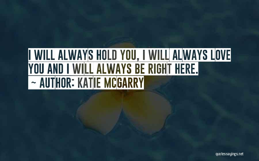 I Will Love You Quotes By Katie McGarry