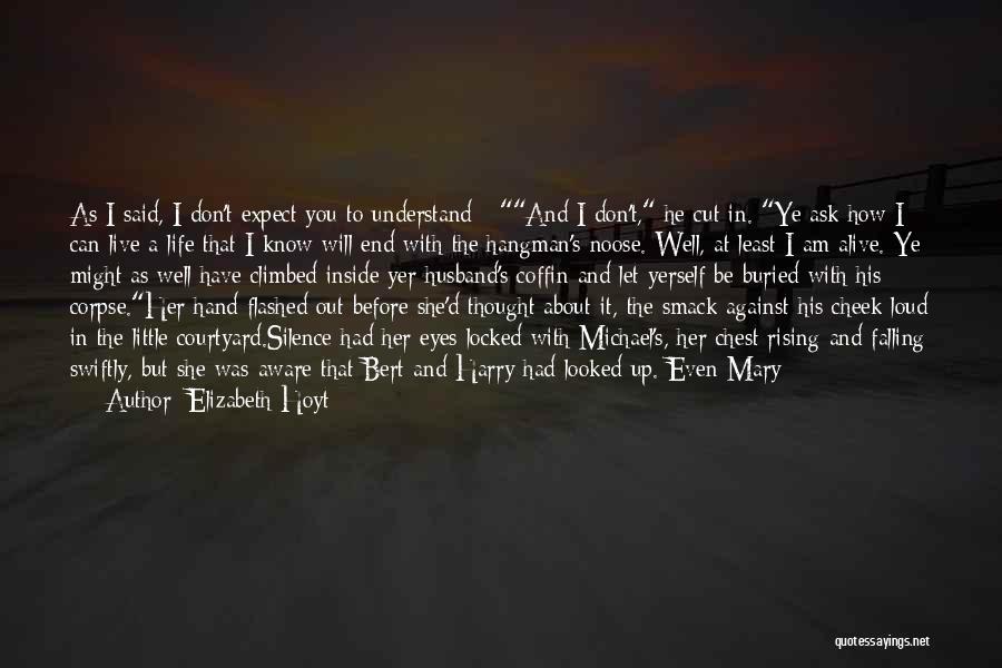 I Will Love You To The End Quotes By Elizabeth Hoyt