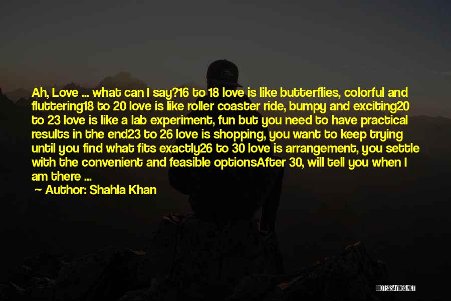 I Will Love You To The End Quotes By Shahla Khan