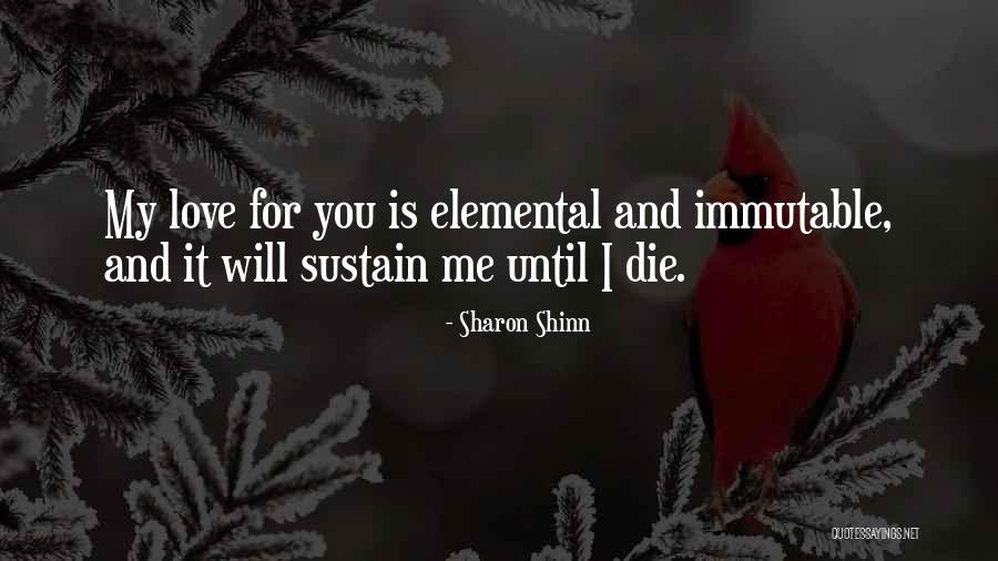 I Will Love You Until I Die Quotes By Sharon Shinn