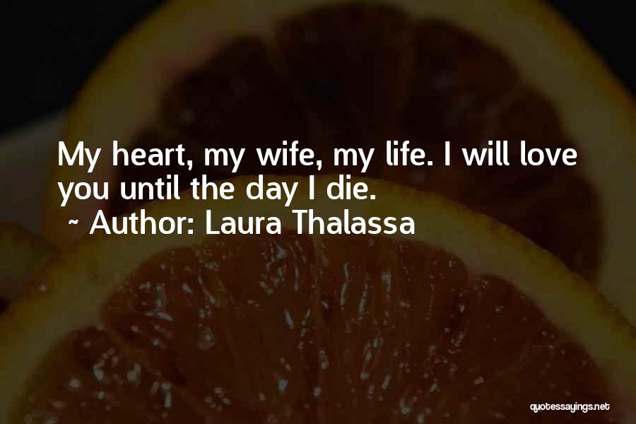 I Will Love You Until The Day I Die Quotes By Laura Thalassa