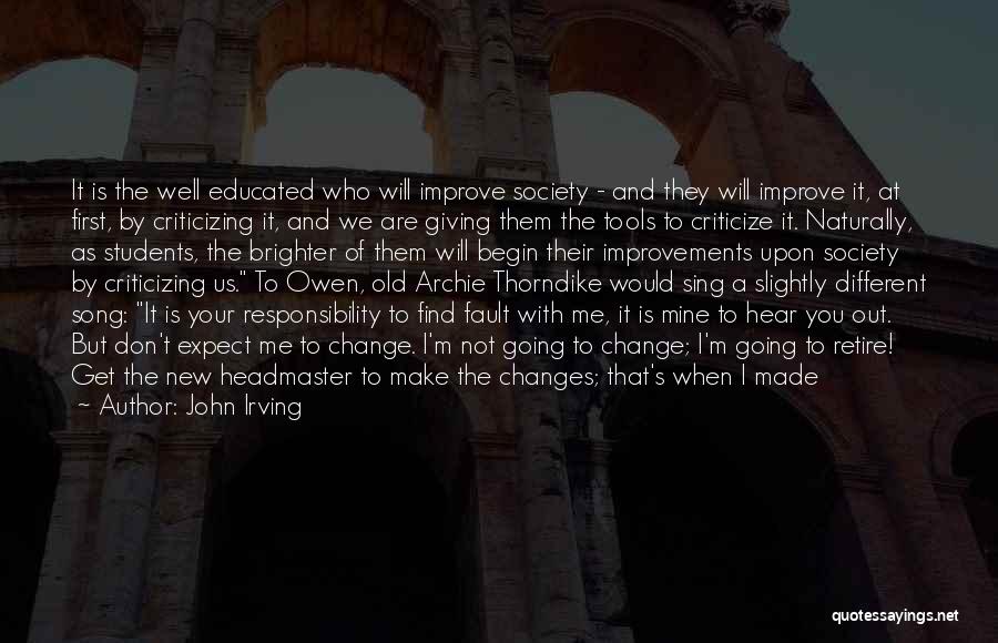 I Will Make A Change Quotes By John Irving