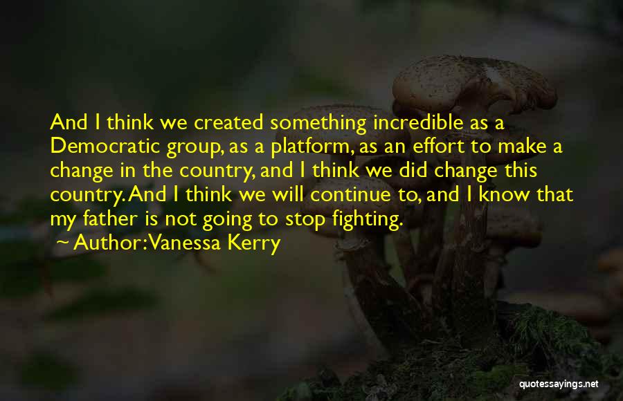 I Will Make A Change Quotes By Vanessa Kerry