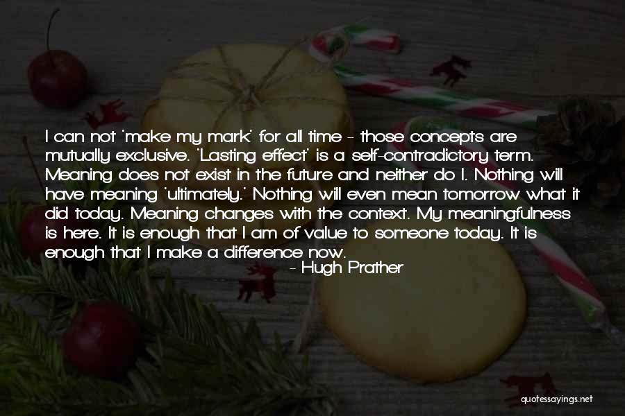 I Will Make A Difference Quotes By Hugh Prather I Will Make A Difference Quotes By Hugh Prather