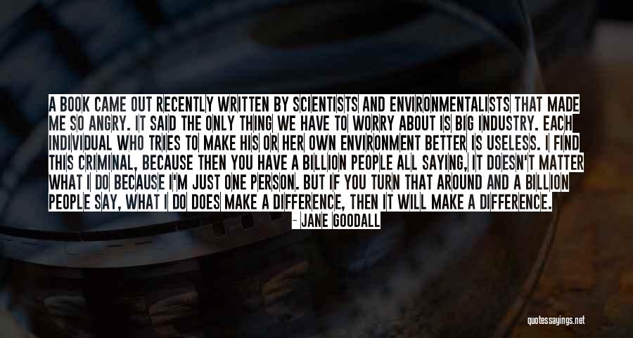 I Will Make A Difference Quotes By Jane Goodall I Will Make A Difference Quotes By Jane Goodall