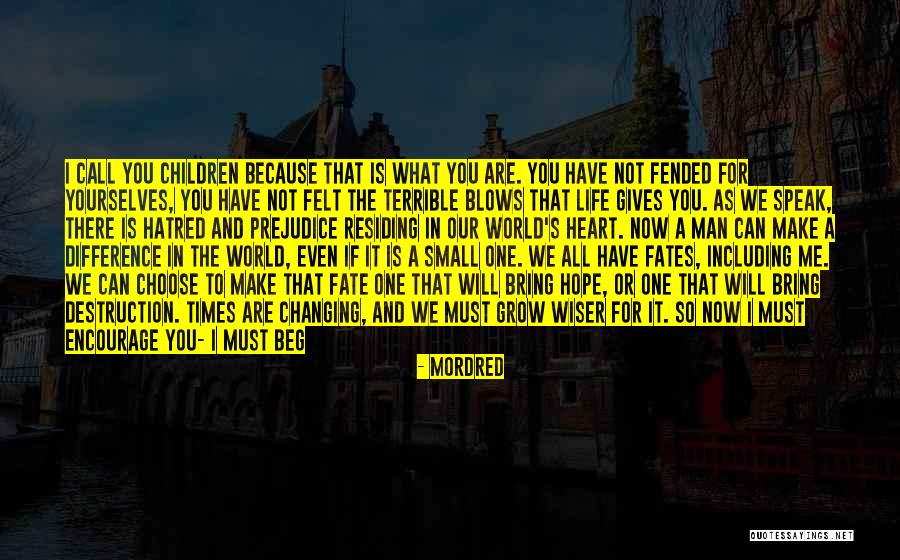 I Will Make A Difference Quotes By Mordred I Will Make A Difference Quotes By Mordred