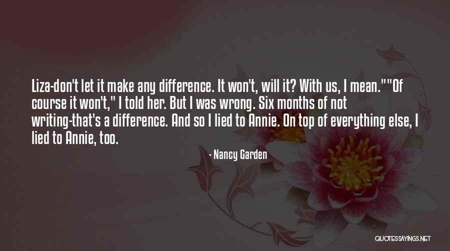 I Will Make A Difference Quotes By Nancy Garden I Will Make A Difference Quotes By Nancy Garden