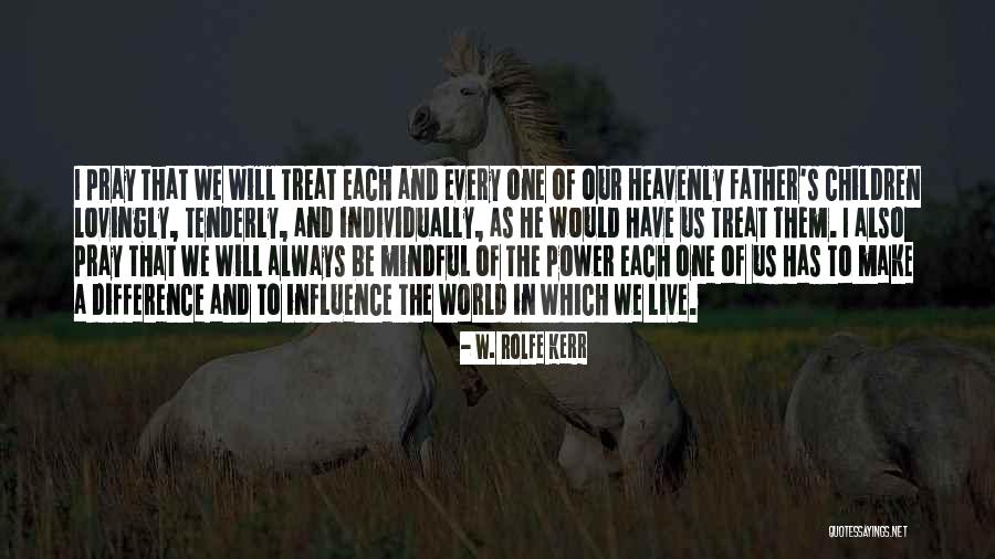 I Will Make A Difference Quotes By W. Rolfe Kerr I Will Make A Difference Quotes By W. Rolfe Kerr