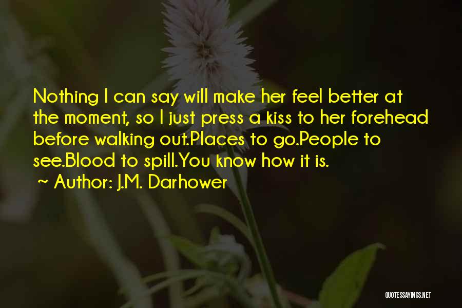 I Will Make It Better Quotes By J.M. Darhower
