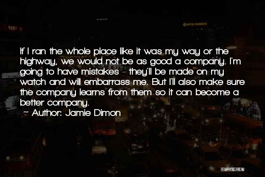 I Will Make It Better Quotes By Jamie Dimon