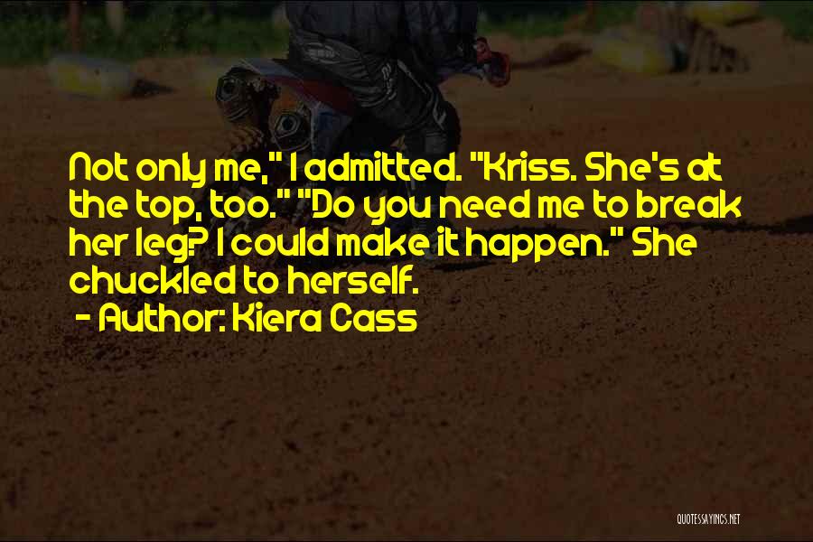 I Will Make It To The Top Quotes By Kiera Cass