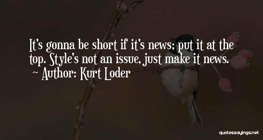 I Will Make It To The Top Quotes By Kurt Loder