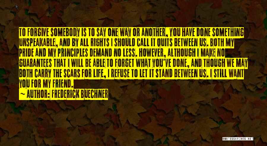 I Will Make My Life Quotes By Frederick Buechner