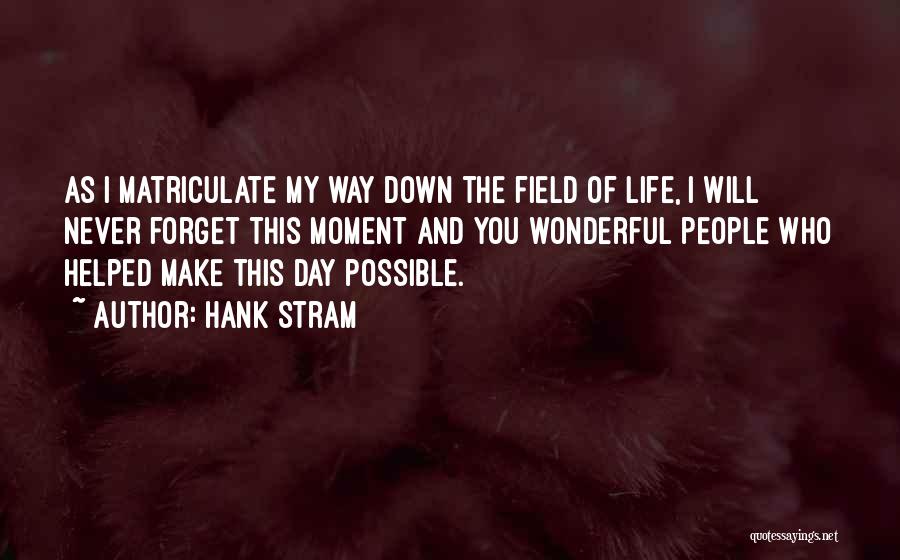 I Will Make My Life Quotes By Hank Stram