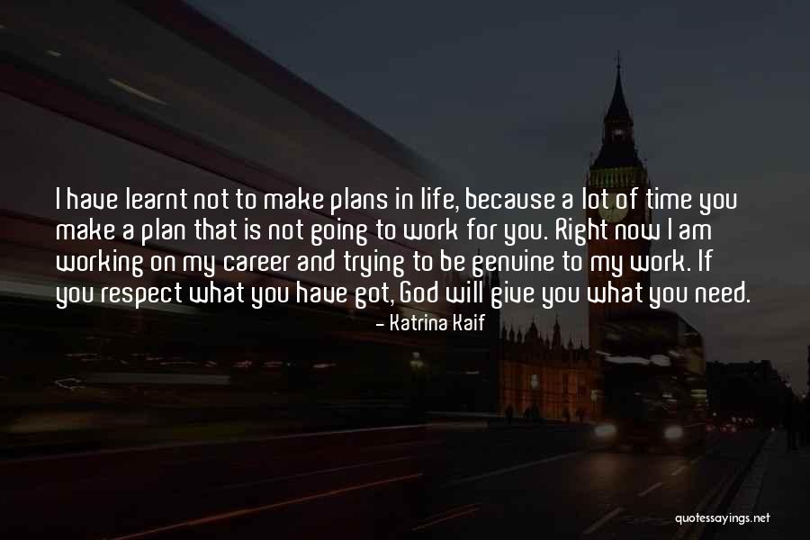 I Will Make My Life Quotes By Katrina Kaif