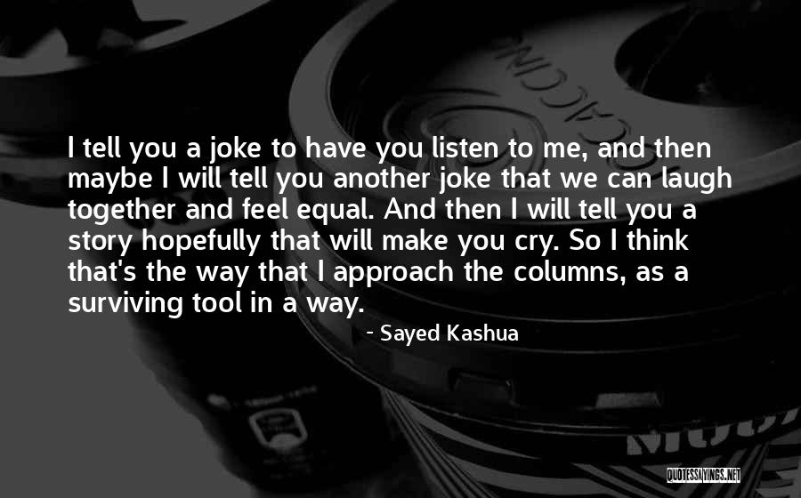 I Will Make You Laugh Quotes By Sayed Kashua I Will Make You Laugh Quotes By Sayed Kashua