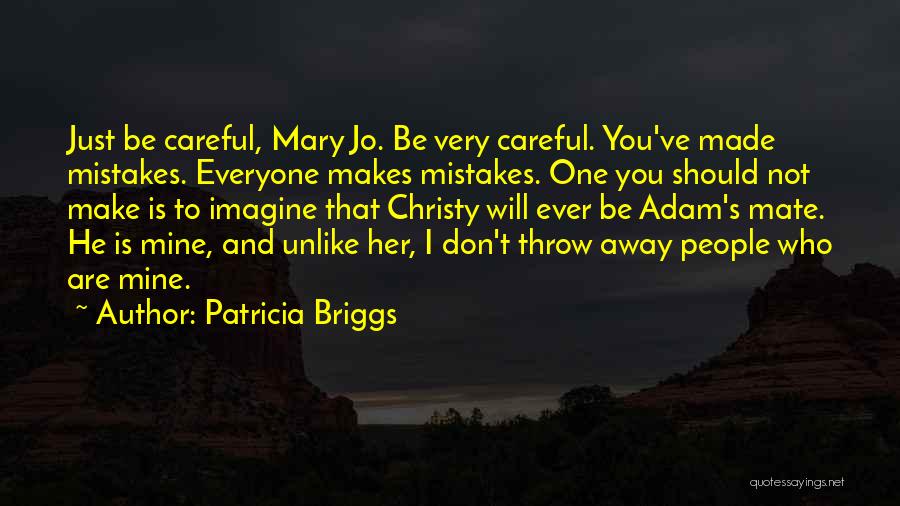 I Will Make You Mine Quotes By Patricia Briggs