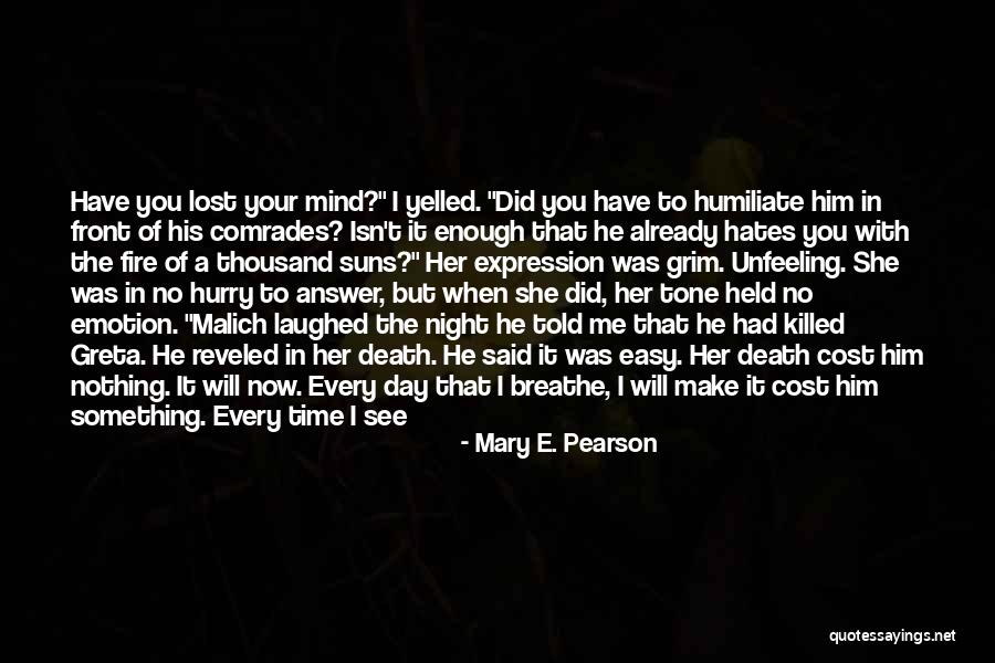 I Will Make You Pay Quotes By Mary E. Pearson I Will Make You Pay Quotes By Mary E. Pearson