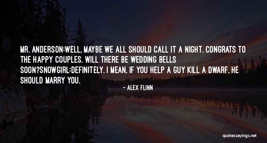 I Will Marry You Quotes By Alex Flinn