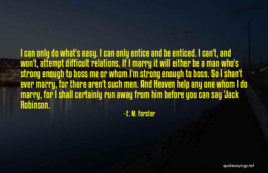 I Will Marry You Quotes By E. M. Forster