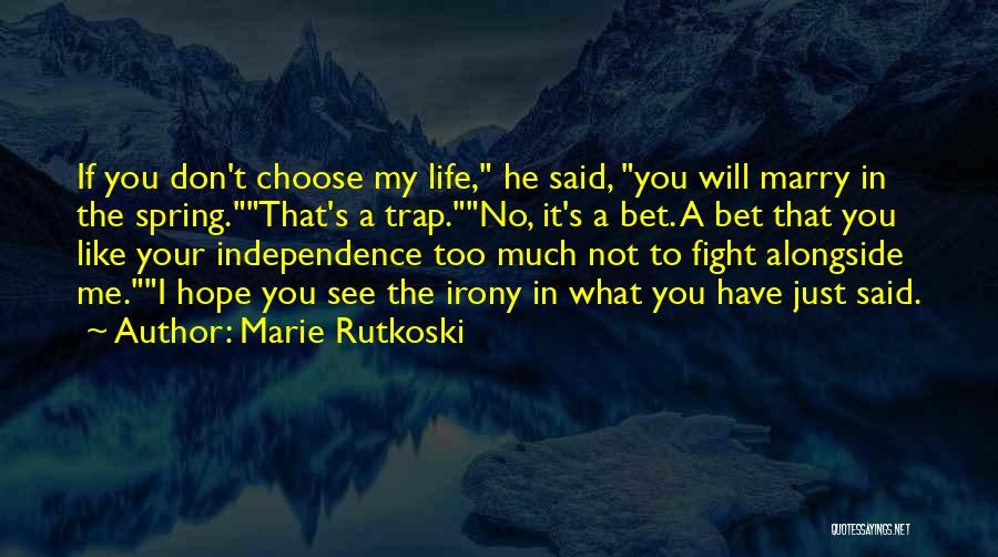 I Will Marry You Quotes By Marie Rutkoski