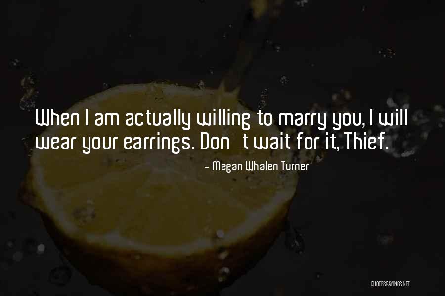 I Will Marry You Quotes By Megan Whalen Turner