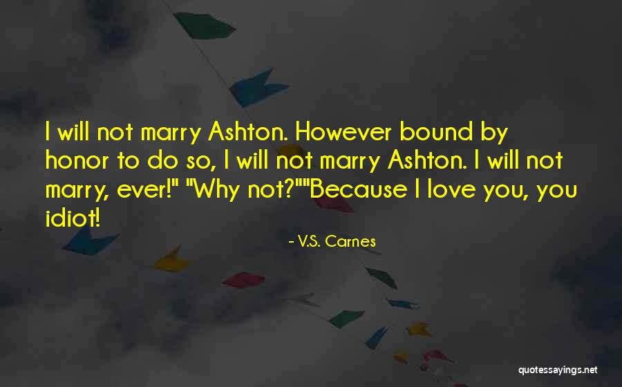 I Will Marry You Quotes By V.S. Carnes