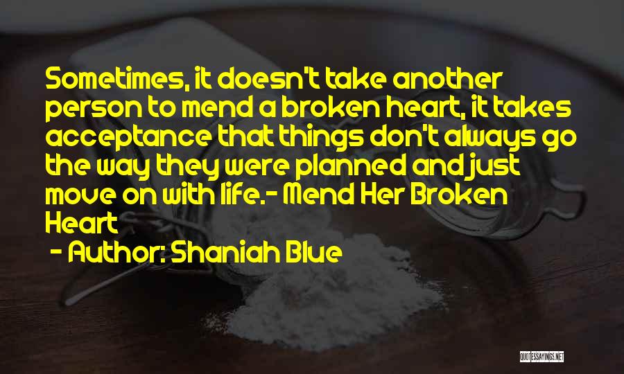 I Will Mend Your Broken Heart Quotes By Shaniah Blue