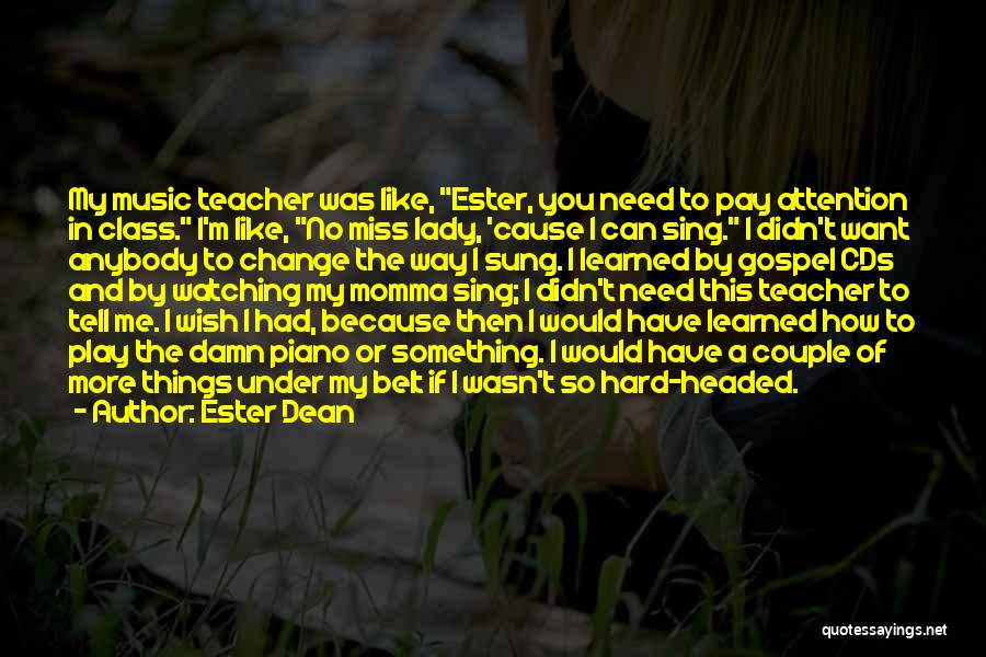 I Will Miss My Class Quotes By Ester Dean