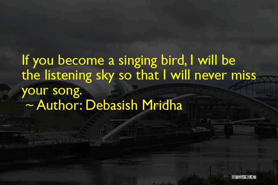 I Will Miss You Quotes By Debasish Mridha