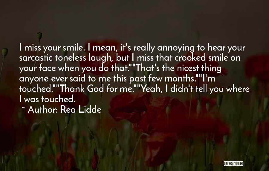 I Will Miss Your Smile Quotes By Rea Lidde