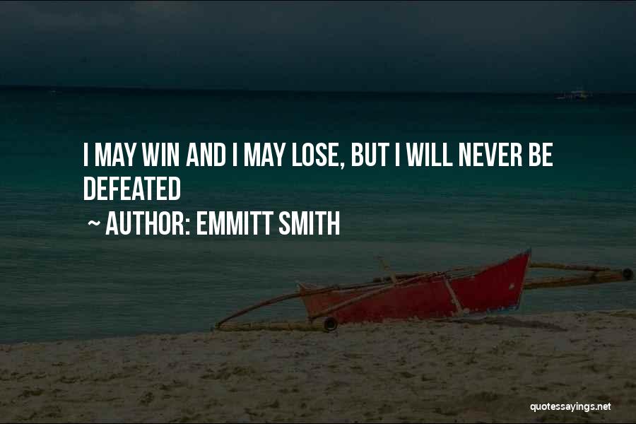 I Will Never Be Defeated Quotes By Emmitt Smith