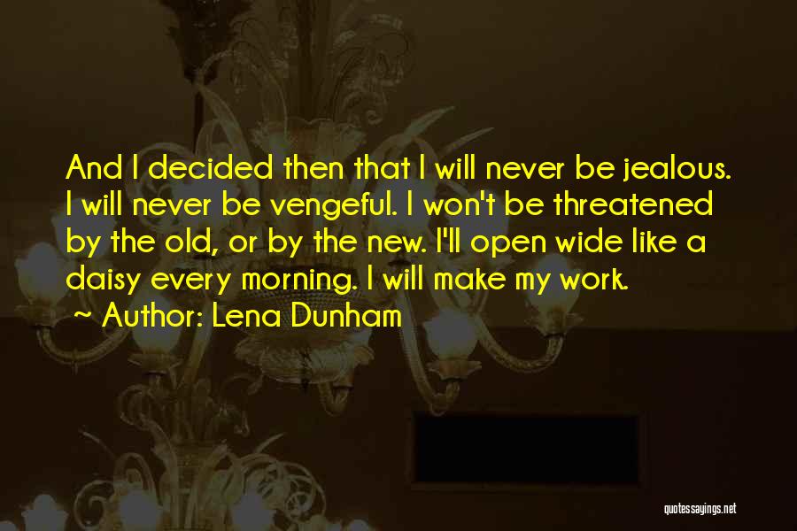 I Will Never Be Jealous Quotes By Lena Dunham