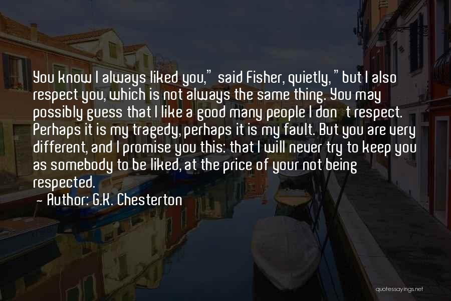 I Will Never Be Like You Quotes By G.K. Chesterton