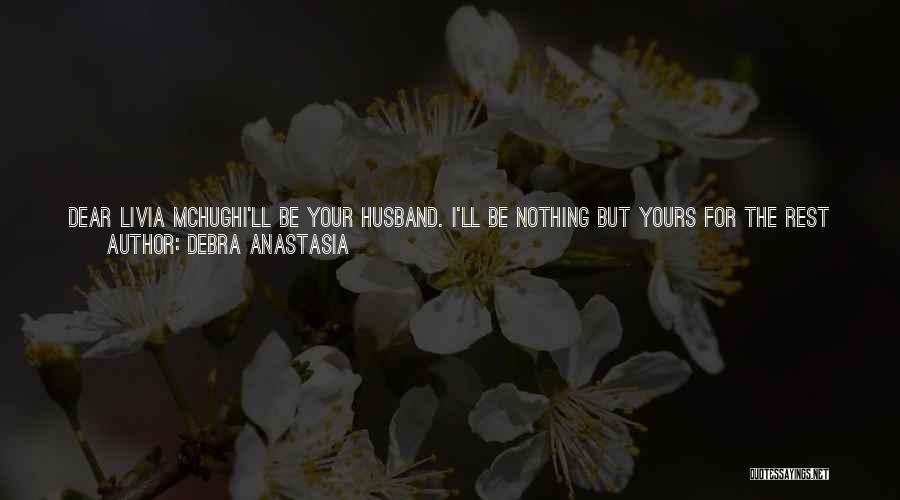 I Will Never Be Yours Quotes By Debra Anastasia