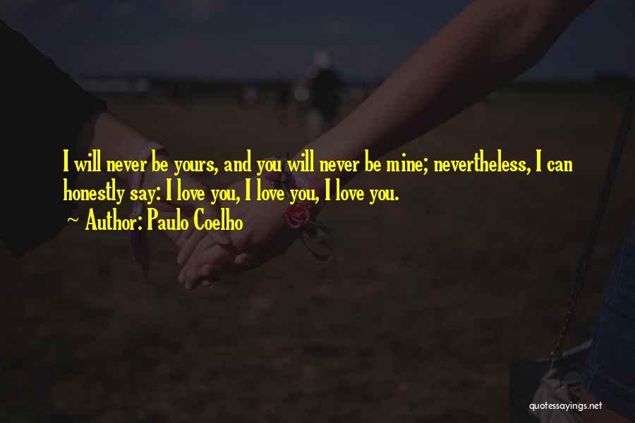 I Will Never Be Yours Quotes By Paulo Coelho